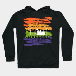 The Best Views Come After The Hardest Climb Hoodie